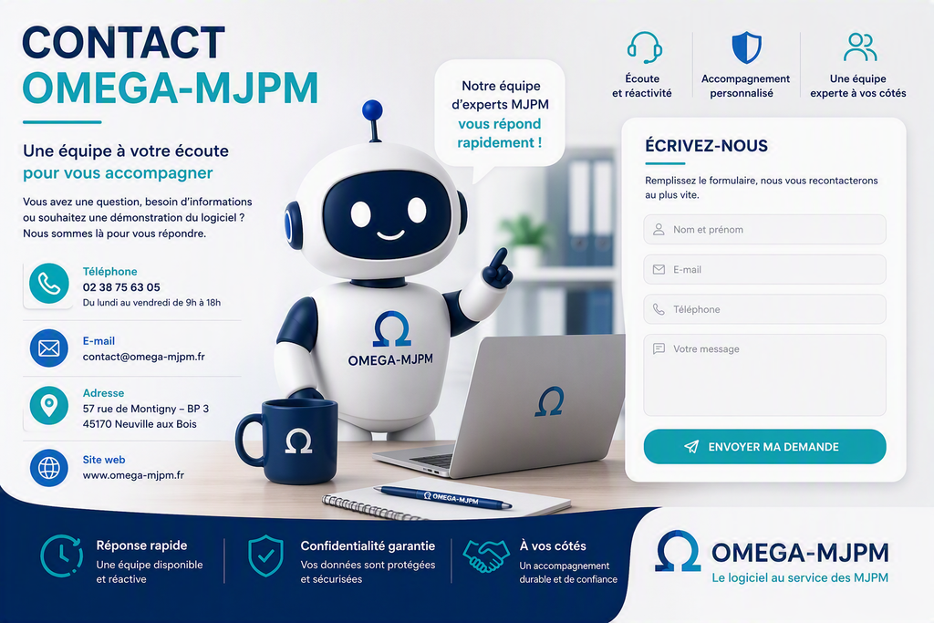 Vous souhaitez en savoir plus sur OMEGA-MJPM ? Contactez notre équipe pour découvrir les fonctionnalités du logiciel, obtenir une démonstration personnalisée et trouver la solution adaptée à votre activité de MJPM.